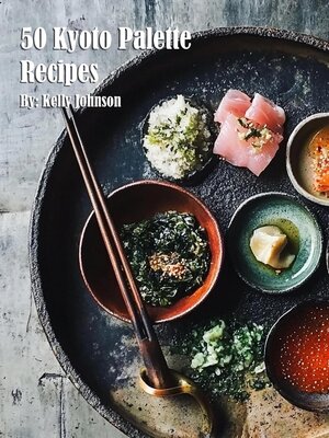 cover image of 50 Kyoto Palette Recipes